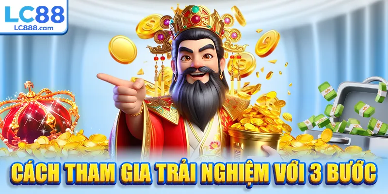 Cách tham gia trải nghiệm với 3 bước
