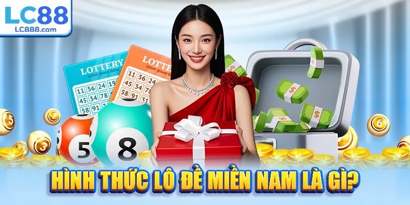 Hình thức lô đề miền Nam là gì?