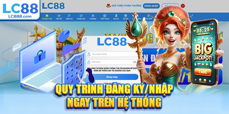 Quy trình đăng ký/nhập ngay trên hệ thống