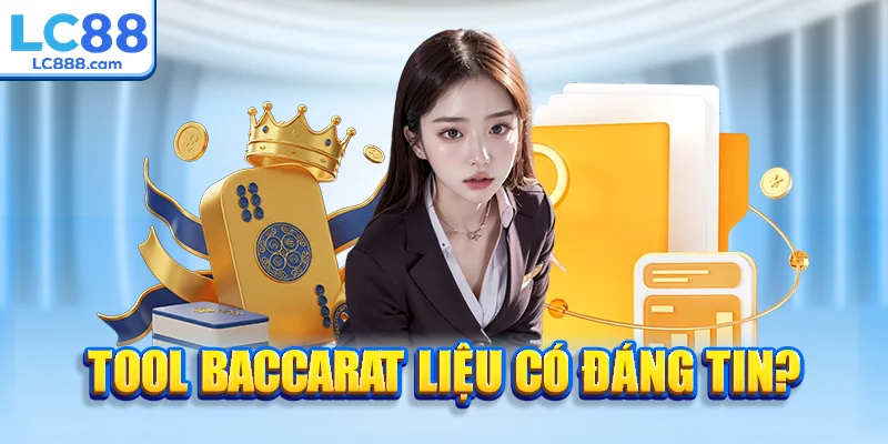 Tool Baccarat liệu có đáng tin?